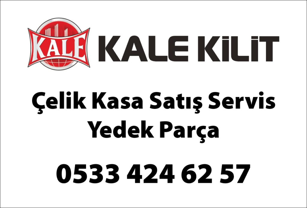 Kale çelik para kasası yetkili servisi